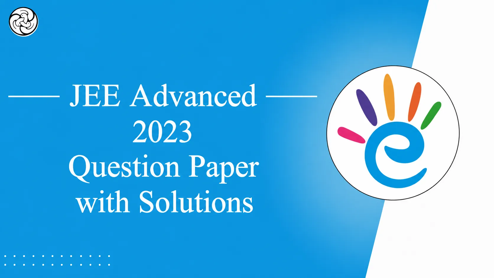 JEE Advanced 2023 Paper with Solutions - Free PDF-Esaral